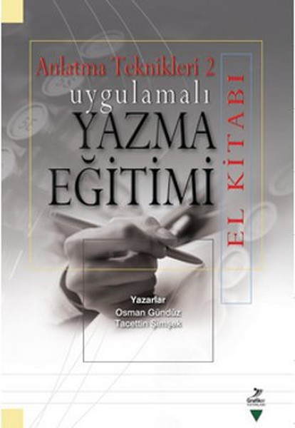 Uygulamalı Yazma Eğitimi El Kitabı  Anlatma Teknikleri 2