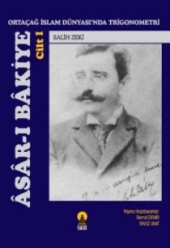 Asarı Bakiye Cilt 1  Ortaçağ İslam Dünyası’nda Trigonometri