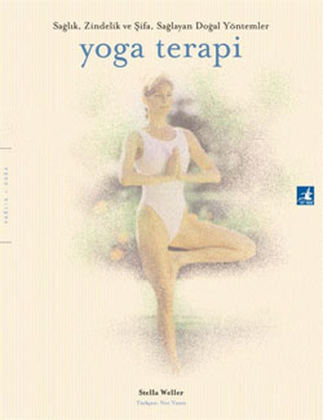 Yoga Terapi  Sağlık Zindelik ve Şifa Sağlayan Doğal Yöntemler