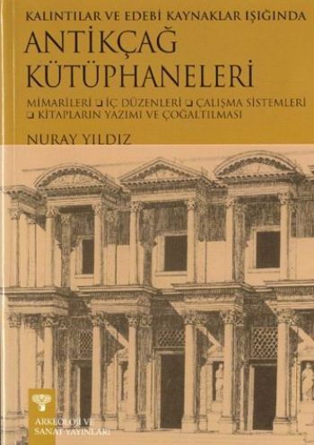 Kalıntılar ve Edebi Kaynaklar Işığında Antikçağ Kütüphaneleri