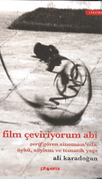 Film Çeviriyorum Abi Şerif Gören Sineması’nda Öykü Söylem ve Tematik Yapı