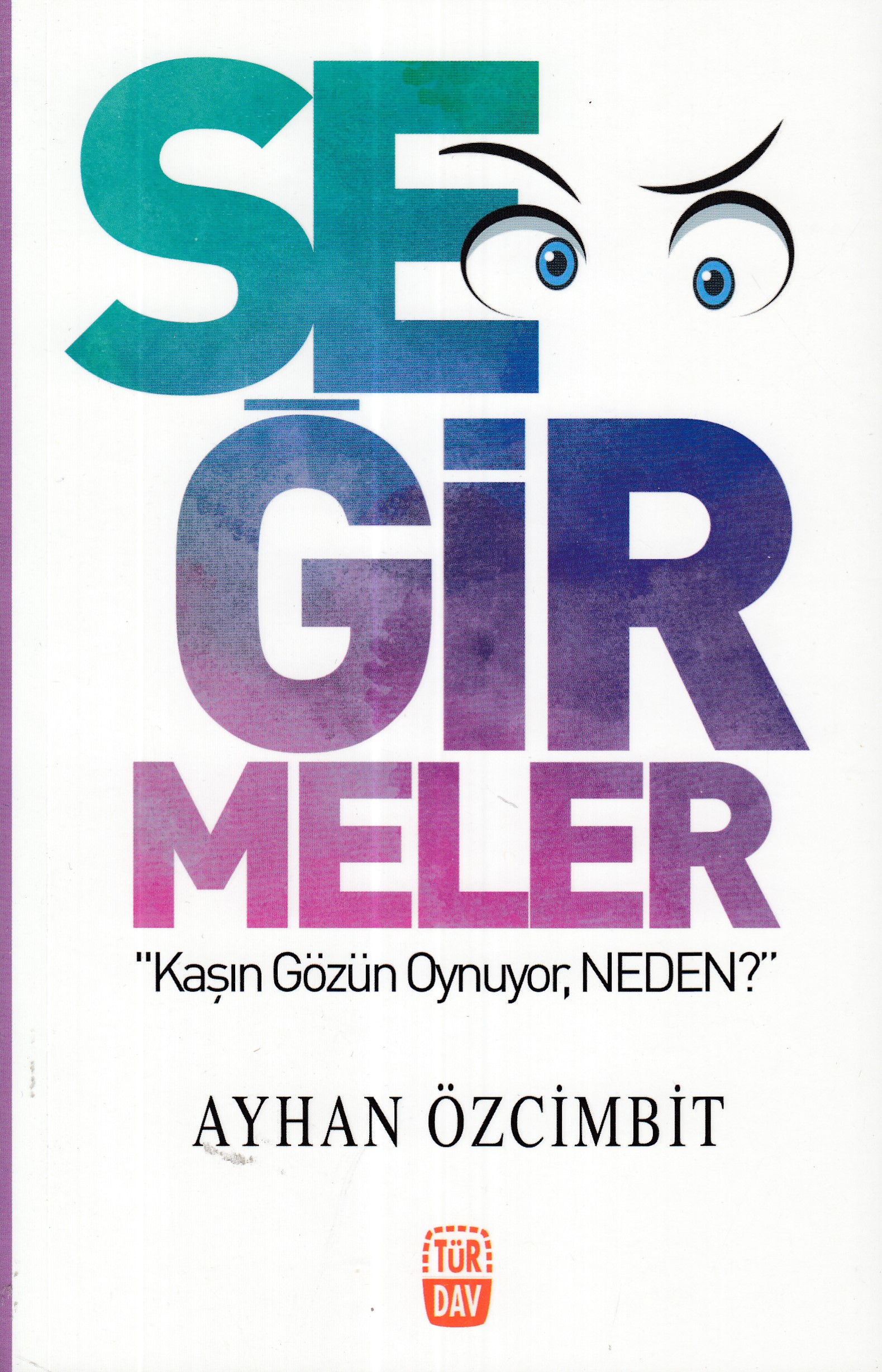 Seğirmeler Kaşın Gözün Oynuyor Neden