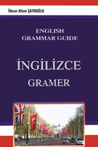 English Grammar Guide  İngilizce Gramer Tamamı Türkçe Açıklamalı