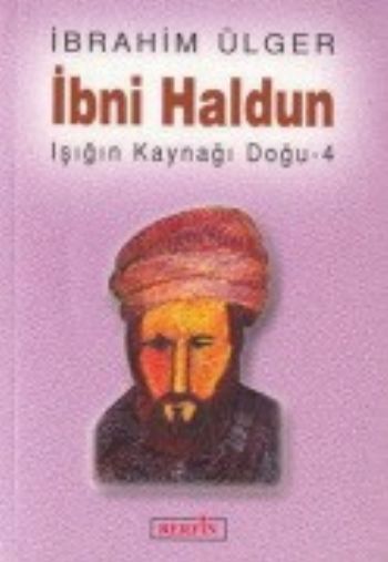 İbni Haldun  Işığın Kaynağı Doğu  4