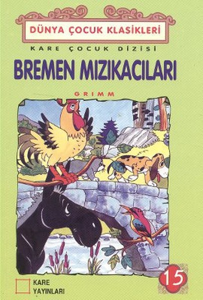 Çocuk Klasikleri 15  Bremen Mızıkacıları