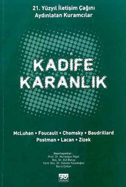 Kadife Karanlık21 Yüzyıl İletişim Çağını Aydınlatan Kuramcılar