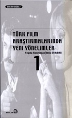 Türk Film Araştırmalarında Yeni Yönelimler 1