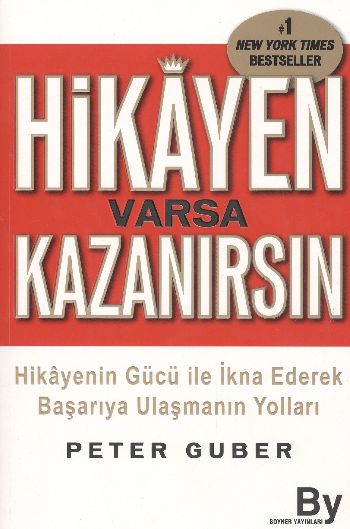 Hikayen Varsa Kazanırsın  Hikayenin Gücü ile İkna Ederek Başarıya Ulaşmanın Yolları