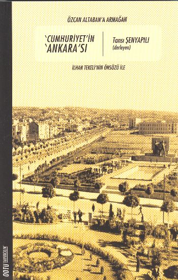 Cumhuriyet’in Ankarası İlhan Tekeli’nin Önsözü ile