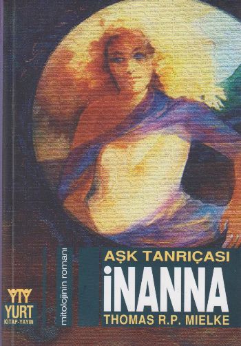 Aşk Tanrıçası İnanna Mitolojinin Romanı