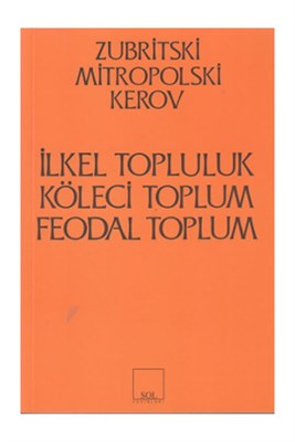 İlkel Köleci ve Feodal Toplum Kapitalist Öncesi Biçimler