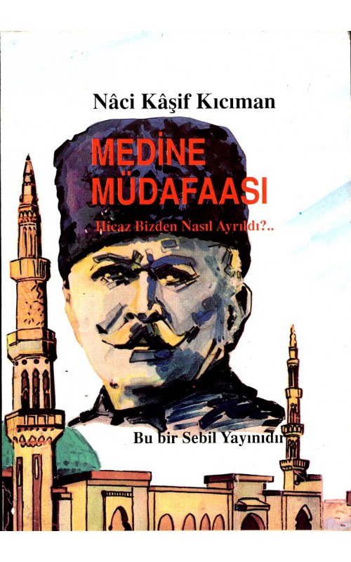 Medine Müdafaası Hicaz Neden Bizden Ayrıldı