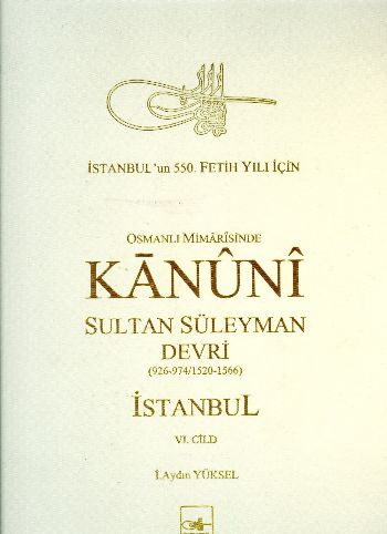 Osmanlı Mimarisinde Kanuni Sultan Süleyman Devri VI Ciltli