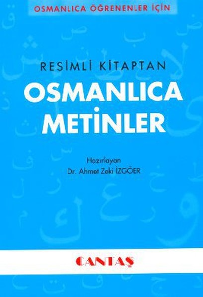 Osmanlıca Öğrenenler İçin Osmanlıca Metinler Resimli Kitaptan