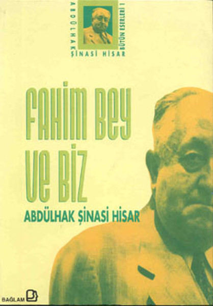 Fahim Bey ve Biz Abdülhak Şinasi Hisar Bütün Eserleri 1