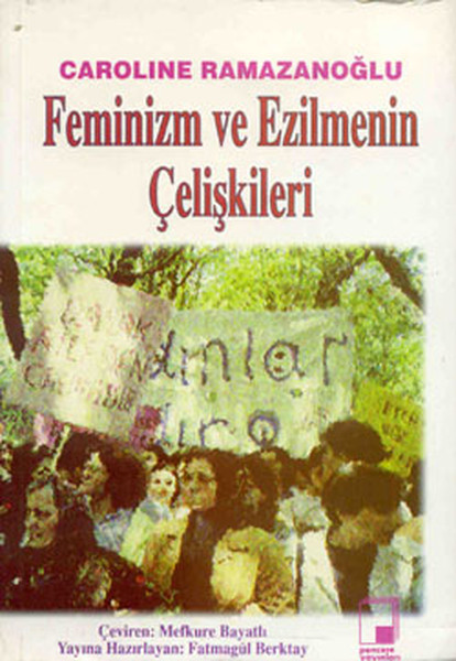 Feminizm ve Ezilmenin Çelişkileri