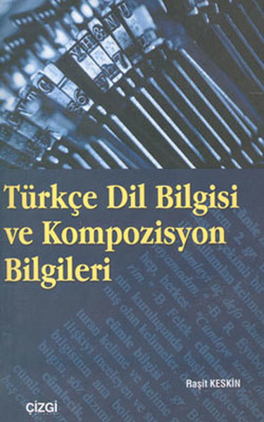 Türkçe Dil Bilgisi ve Kompozisyon Bilgileri