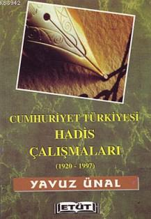 Cumhuriyet Türkiyesi Hadis Çalışmaları 19201997