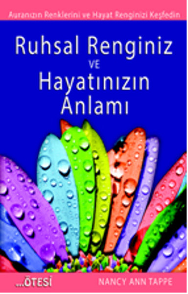 Ruhsal Renginiz ve Hayatınızın Anlamı