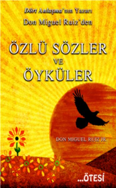 Don Miguel Ruiz’den Özlü Sözler ve Öyküler