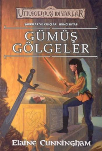 Gümüş Gölgeler Unutulmuş Diyarlar Şarkılar ve Kılıçlar 3 Kitap