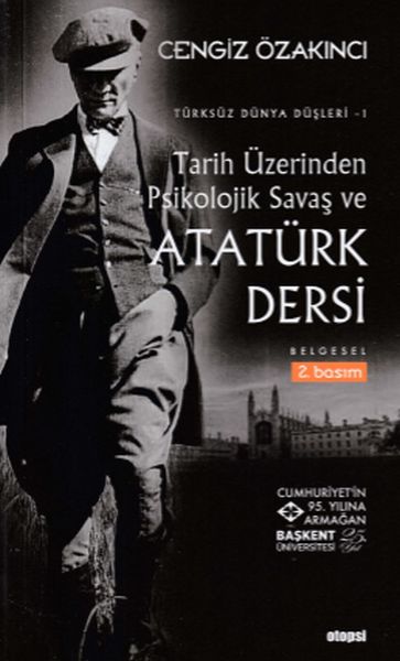 Türksüz Dünya Düşler 1  Tarih Üzerinden Psikolojik Savaş ve Atatürk Dersi