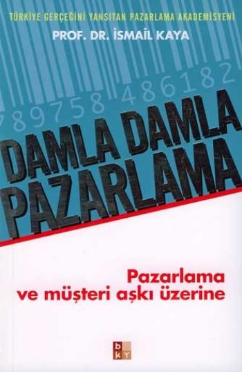 Damla Damla Pazarlama Pazarlama ve Müşteri Aşkı Üzerine