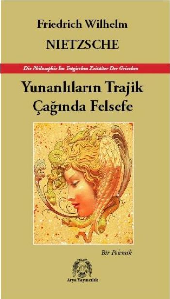 Yunanlıların Trajik Çağında Felsefe  Bir Polemik