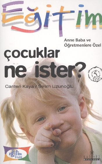 Anne Baba ve Öğretmenlere Özel  Çocuklar Ne İster