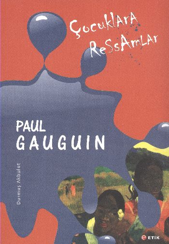 Çocuklara Ressamlar Paul Gauguin