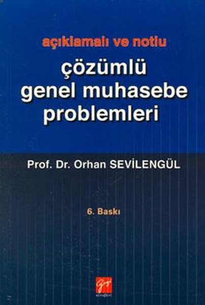 Açıklamalı ve Notlu Çözümlü Genel Muhasebe Problemleri