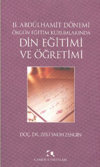 II Abdülhamit Dönemi Örgün Eğitim Kurumlarında Din Eğitimi ve Öğretimi