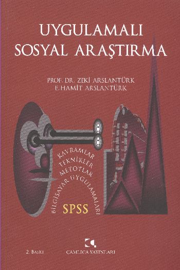 Uygulamalı Sosyal Araştırma  SPSS Kavramlar Teknikler Metotlar Bilgisayar Uygulamaları