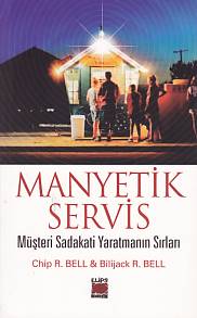 Manyetik Servis  Müşteri Sadakati Yaratmanın Sırları