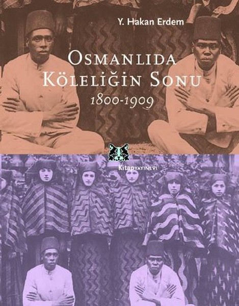 Osmanlıda Köleliğin Sonu 18001909