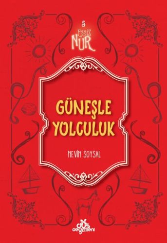 Eşsiz Nur 5  Güneşle Yolculuk