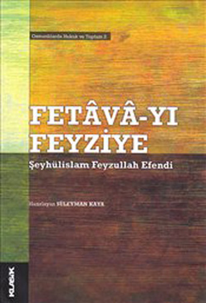 FetavaYı FeyziyeŞeyhülislam Feyzullah Efendi  Osmanlılarda Hukuk ve Toplum 2