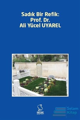 Sadık Bir Refik Prof Dr Ali Yücel UYAREL