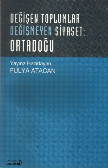 Değişen Toplumlar Değişmeyen Siyaset Ortadoğu