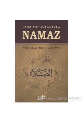 Tüm Detaylarıyla Namaz