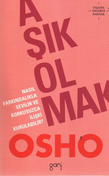 Aşık Olmak  Nasıl Farkındalıkla Sevilir ve Korkusuzca İlişki Kurulabilir