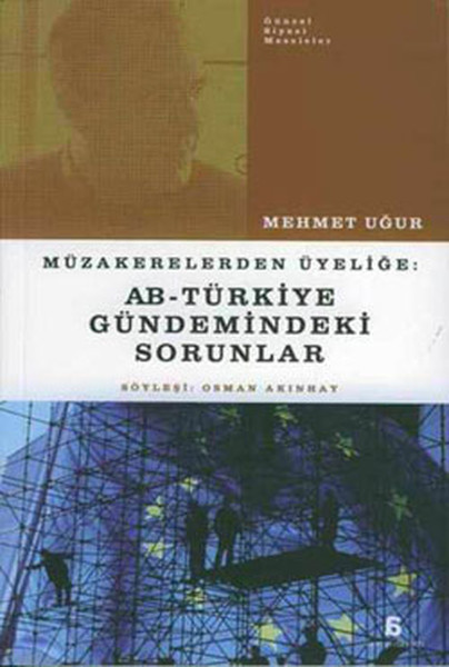 Müzakerelerden Üyeliğe AB  Türkiye Gündemindeki Sorunlar