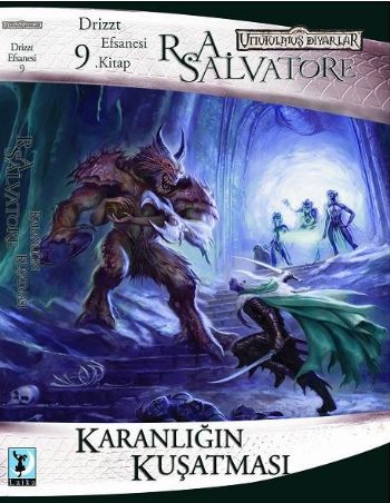 Karanlığın Kuşatması  Unutulmuş Diyarlar Drizzt Efsanesi 9 Kitap