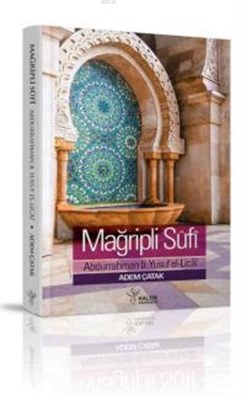 Mağribli Sufi  Abdurrahman B Yusuf ElLicai  Hayatı Eserleri ve Görüşleri