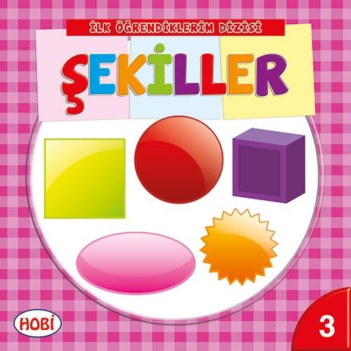 İlk Öğrendiklerim Dizisi 3  Şekiller