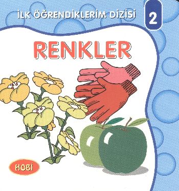 Renkler  İlk Öğrendiklerim Dizisi