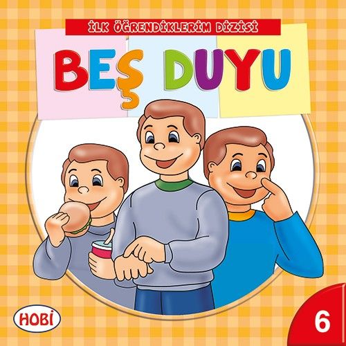 İlk Öğrendiklerim Dizisi 6  Beş Duyu