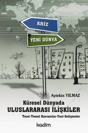 Küresel Dünyada Uluslararası İlişkiler  TeoriTemel KavramlarYeni Gelişmeler