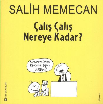 Çalış Çalış Nereye Kadar