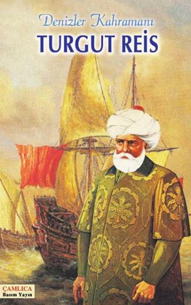 Turgut Reis Denizler Kahramanı